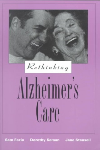 Rethinking Alzheimer's Care