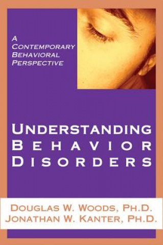 Understanding Behavior Disorders: A Contemporary Behavioral Perspective