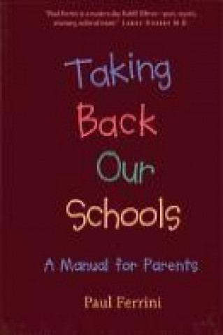 Taking Back Our Schools: A Manual for Parents