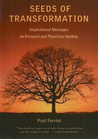 Seeds of Transformation: Inspirational Messages on Personal and Planetary Healing