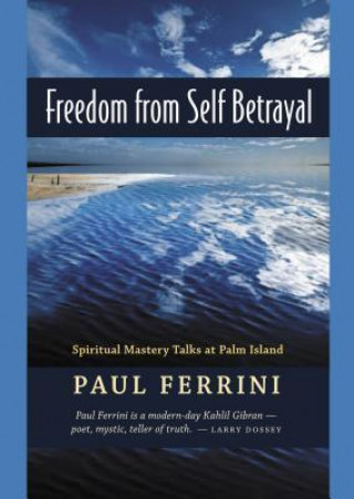 Freedom from Self-Betrayal: Spiritual Mastery Talks at Palm Island