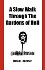A Slow Walk Through the Gardens of Hell, a CIA Man in the War in Vietnam and Laos