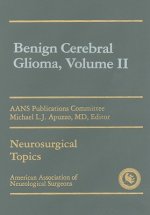 Benign Cerebral Glioma, Volume II