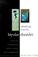 Bipolar Disorder: Rebuilding Your Life