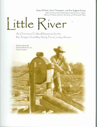 Little River: An Overview of Cultural Resources for the Rio Antiguo Feasibility Study, Pima County, Arizona