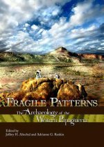 Fragile Patterns: The Archaeology of the Western Papagueria