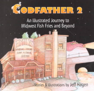 Codfather 2: An Illustrated Journey to Midwest Fish Fries and Beyond