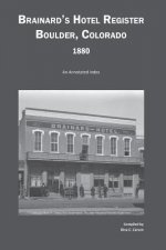 Brainard's Hotel Register, Boulder, Colorado, 1880: An Annotated Index