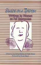 Shadow on a Tightrope: Writings by Women on Fat Oppression