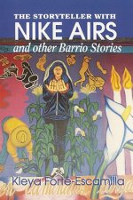 The Storyteller with Nike Airs & Other Barrio Stories