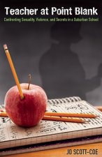 Teacher at Point Blank: Confronting Sexuality, Violence, and Secrets in a Suburban School