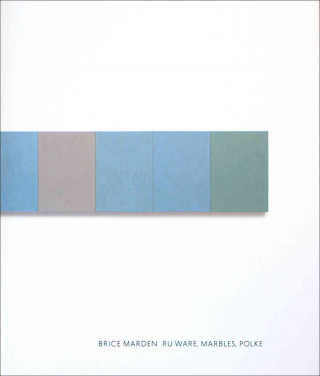 Brice Marden: Ru Ware, Marbles, Polke