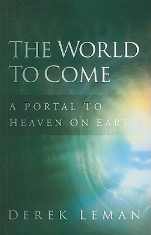 The World to Come: A Portal to Heaven on Earth