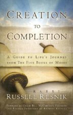 Creation to Completion: A Guide to Life's Journey from the Five Books of Moses