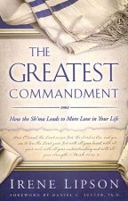 The Greatest Commandment: How the Sh'ma Leads to More Love in Your Life