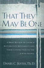 That They May Be One: A Brief Review of Church Restoration Movements and Their Connection to the Jewish People