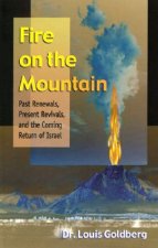 Fire on the Mountain: Past Renewals, Present Revivals, and the Coming Return of Israel
