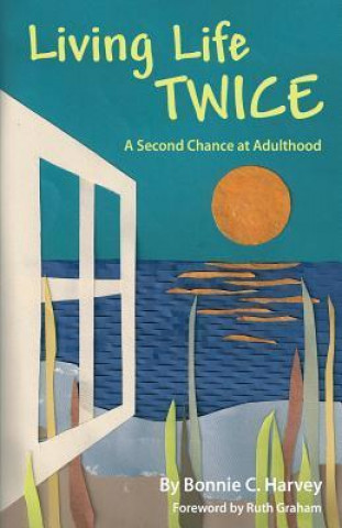 Living Life Twice: A Second Chance at Adulthood
