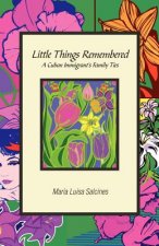 Little Things Remembered: A Cuban Immigrant's Family Ties