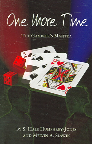 One More Time: The Gambler's Mantra
