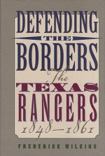 Defending the Borders: The Texas Rangers, 1848-1861