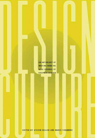 Design Culture Design Culture Design Culture: An Anthology of Writing from the Aiga Journal of Graphic Desan Anthology of Writing from the Aiga Journa