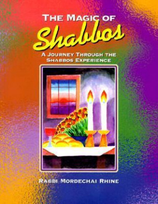 The Magic of Shabbos: A Journey Through the Shabbos Experience