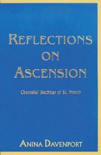 Reflections on Ascension: Channeled Teachings of St. Francis