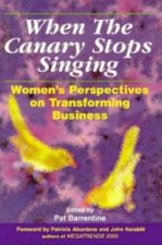 When the Canary Stops Singing: Women's Perspectives on Transforming Business