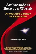 Ambassadors Between Worlds, Intergalactic Gateway to a New Earth