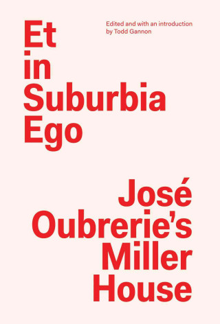 Et in Suburbia Ego: Jose Oubrerie's Miller House