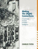 Making the (Right) Connections: A Cautionary Account of Wmd Intelligence