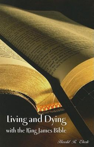 Living and Dying with the King James Bible