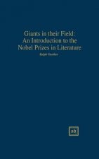 Giants in Their Field: An Introduction to the Nobel Prizes in Literature