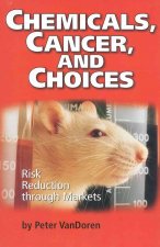 Chemicals, Cancer, and Choices: Risk Reduction Through Markets