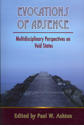 Evocations of Absence: Multidisciplinary Perspectives on Void States