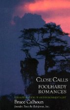 Close Calls and Foolhardy Romances: The Maturation of an Environmentalist