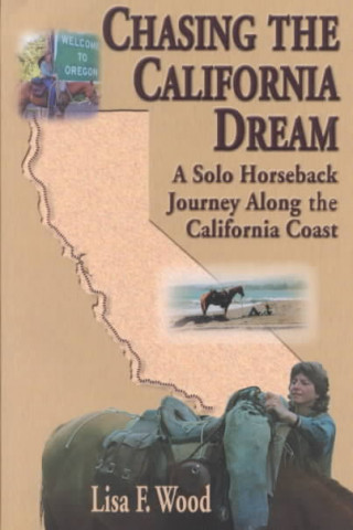 Chasing the California Dream: A Solo Horseback Journey Along the California Coast