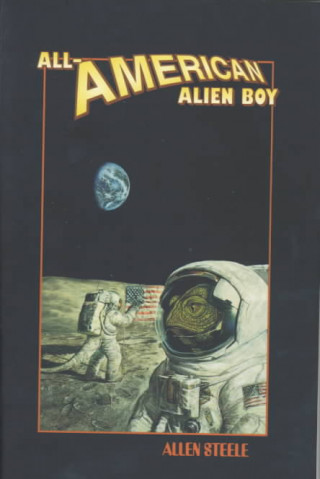 All-American Alien Boy: Science Fiction about Missouri, Tennessee, New Hampshire, Massachusetts, North Carolina & the Afterlife