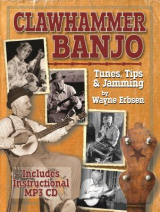 Clawhammer Banjo ~ Tunes, Tips & Jamming