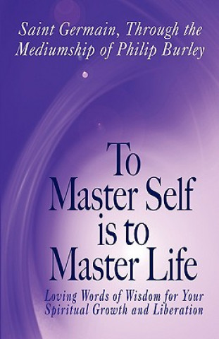 To Master Self Is to Master Life