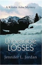Unbearable Losses: A Kristin Ashe Mystery