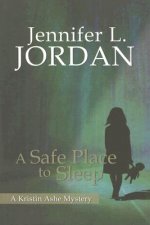 A Safe Place to Sleep: A Kristin Ashe Mystery