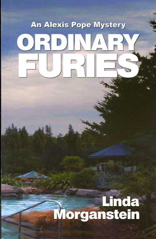 Ordinary Furies: An Alexis Pope Mystery