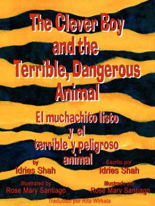 The Clever Boy and the Terrible, Dangerous Animal/El Muchachito Listo y El Terrible y Peligroso Animal