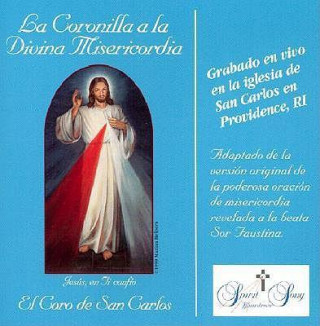 La Coronilla a la Divina Misericordia = The Chaplet of Divine Mercy