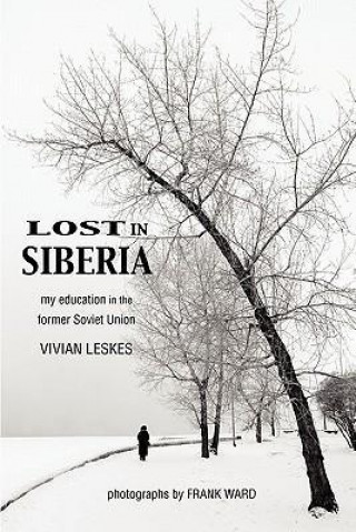 Lost in Siberia: My Education in the Former Soviet Union