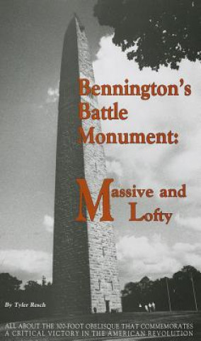 Bennington's Battle Monument: Massive and Lofty