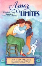 Amor & Limites: Una Guia Para Ser Padres Creativos