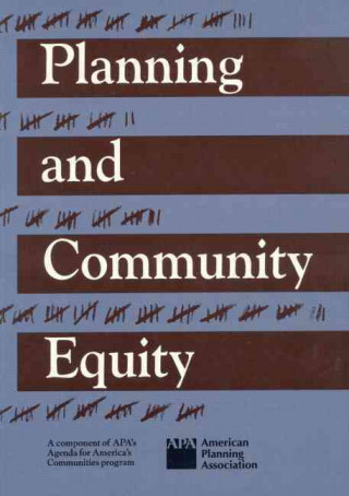 Planning and Community Equity: A Component of APA's Agenda for America's Communities Program